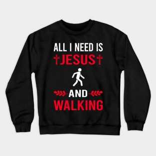 I Need Jesus And Walking Crewneck Sweatshirt